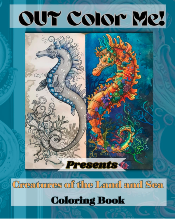 Creatures of the Sea and Land Coloring Book: Out Color Me!